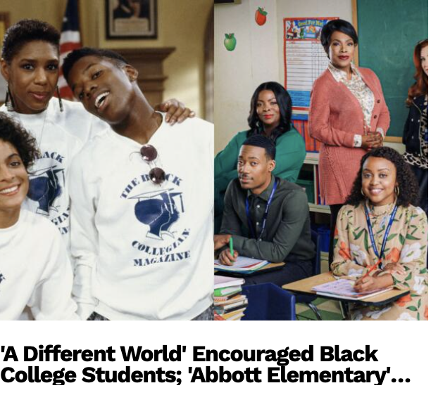 ‘A Different World’ Encouraged Black College Students; ‘Abbott Elementary’ Inspires Black&nbsp;Educators
